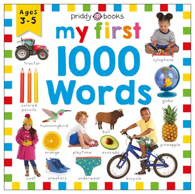 Priddy Learning: My First 1000 Words: A photographic catalog of baby's first words By Roger Priddy Cover Image