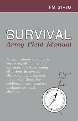 U.S. Army Survival Manual: FM 21-76 By Department of Defense Cover Image