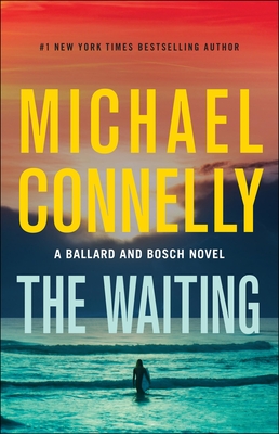 The Waiting: A Ballard and Bosch Novel (A Renée Ballard and Harry Bosch Novel #6) Cover Image