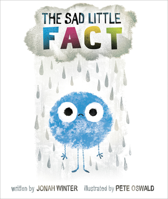 The Sad Little Fact By Jonah Winter, Pete Oswald (Illustrator) Cover Image