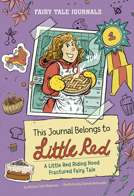 This Journal Belongs to Little Red: A Little Red Riding Hood Fractured Fairy Tale (Fairy Tale Journals)