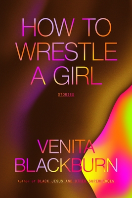 How to Wrestle a Girl by Venita Blackburn