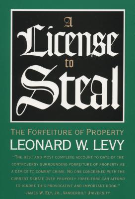 A License to Steal: The Forfeiture of Property Cover Image