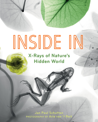 Inside in: X-Rays of Nature's Hidden World Cover Image