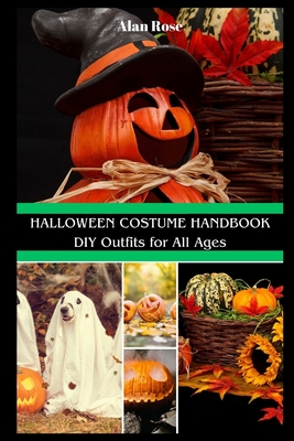 Halloween Costume Handbook: DIY Outfits for All Ages Cover Image