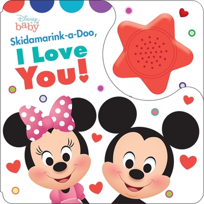 Disney Baby: Skidamarink-A-Doo, I Love You! Sound Book [With Battery] Cover Image