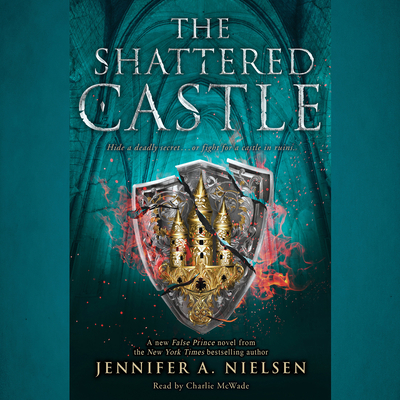 The Shattered Castle (The Ascendance Series, Book 5) By Jennifer A. Nielsen, Charlie McWade (Narrator) Cover Image