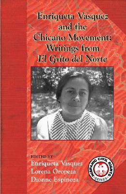 Enriqueta Vasquez and the Chicano Movement: Writings from El Grito del Norte (Hispanic Civil Rights)