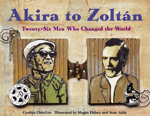 Cover for Akira to Zoltan: Twenty-six Men Who Changed the World