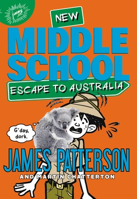 Middle School: Escape to Australia By James Patterson, Martin Chatterton (With), Daniel Griffo (Illustrator), Michael Crouch (Read by) Cover Image