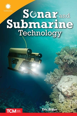 Sonar and Submarine Technology (Smithsonian: Informational Text) By Eric Braun Cover Image