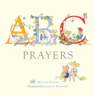 ABC Prayers By Myriam Baudic, Camille Bernard (Illustrator) Cover Image
