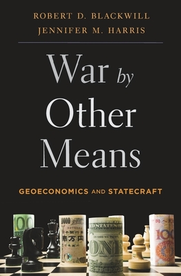 War by Other Means: Geoeconomics and Statecraft Cover Image