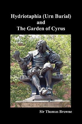 Hydriotaphia (Urn Burial) and the Garden of Cyrus By Thomas Browne Cover Image