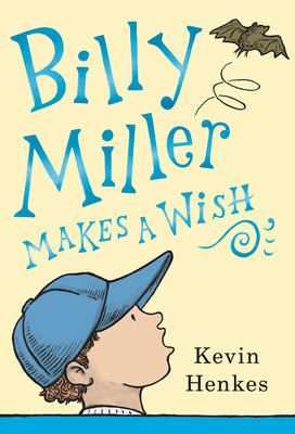 Billy Miller Makes a Wish By Kevin Henkes, Kevin Henkes (Illustrator) Cover Image