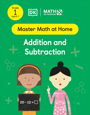 Math - No Problem! Addition and Subtraction, Grade 1 Ages 6-7 (Master Math at Home) By Math - No Problem! Cover Image