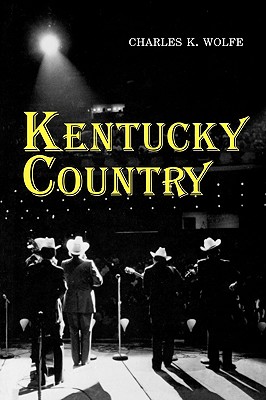 Kentucky Country By Charles K. Wolfe Cover Image