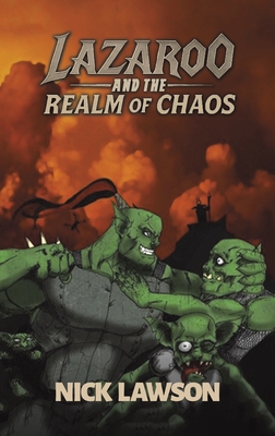 Lazaroo and the Realm of Chaos By Nick Lawson Cover Image