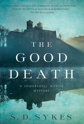 The Good Death: A Somershill Manor Mystery (Somershill Manor Mysteries) Cover Image