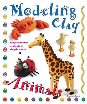 Modeling Clay Animals: Easy-to-Follow Projects in Simple Steps (Paperback)  | Sandbar Books