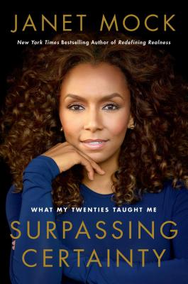 Surpassing Certainty: What My Twenties Taught Me By Janet Mock Cover Image