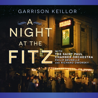 A Night at the Fitz Lib/E By Garrison Keillor, St Paul Chamber Orchestra (Contribution by), Philip Brunelle (Performed by) Cover Image