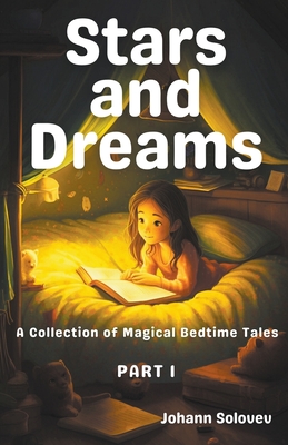 Stars And Dreams A Collection Of Magical Bedtime Tales By Johann Solovev Cover Image