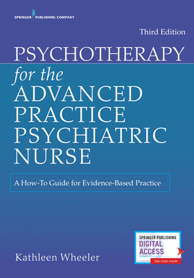 Psychotherapy for the Advanced Practice Psychiatric Nurse: A How-To Guide for Evidence-Based Practice Cover Image