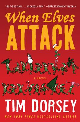 When Elves Attack: A Joyous Christmas Greeting from the Criminal Nutbars of the Sunshine State (Serge Storms #14)