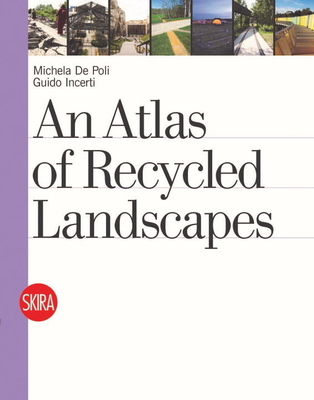An Atlas of Recycled Landscapes Cover Image