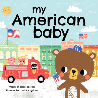 My American Baby (My Baby Locale) By Rose Rossner, Louise Anglicas (Illustrator) Cover Image