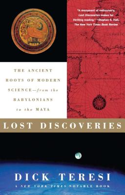 Lost Discoveries: The Ancient Roots of Modern Science--from the Babylonians to the Maya Cover Image