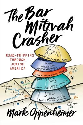 The Bar Mitzvah Crasher: Road-Tripping Through Jewish America By Mark Oppenheimer Cover Image