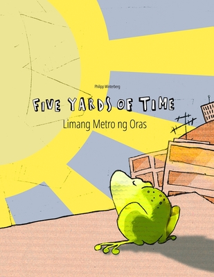 Five Yards Of Time Limang Metro Ng Oras Bilingual English Filipino Tagalog Picture Book Dual Language Parallel Text Brookline Booksmith