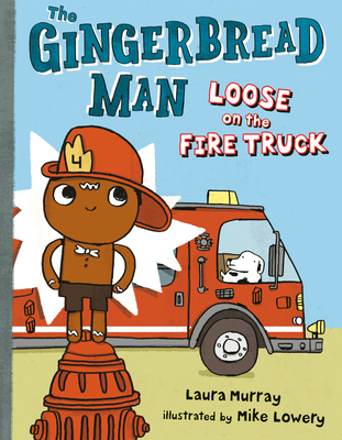 Cover for The Gingerbread Man Loose on the Fire Truck (The Gingerbread Man Is Loose #2)