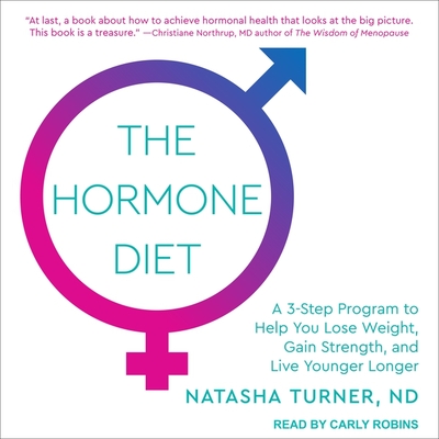 The Hormone Diet: A 3-Step Program to Help You Lose Weight, Gain Strength, and Live Younger Longer Cover Image