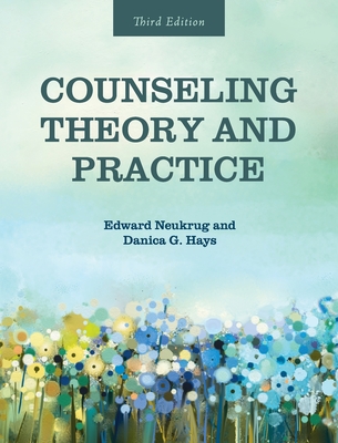 Counseling Theory and Practice By Edward Neukrug, Danica G. Hays Cover Image