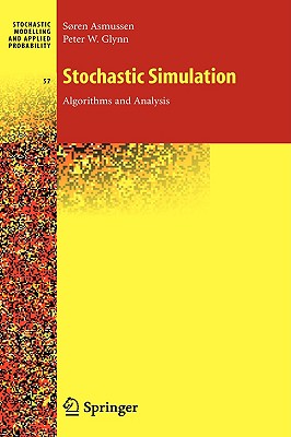 Stochastic Simulation: Algorithms And Analysis (Stochastic Modelling ...