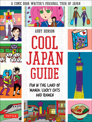 Cool Japan Guide: Fun in the Land of Manga, Lucky Cats and Ramen Cover Image