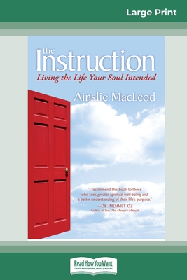 The Instruction: Living the Life Your Soul Intended (16pt Large Print Edition) Cover Image