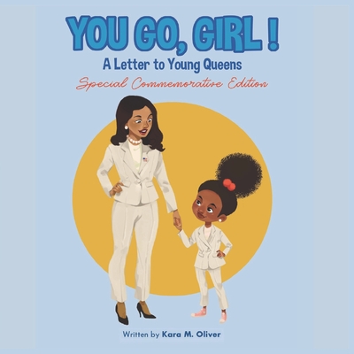 You Go, Girl!: A Letter to Young Queens (You Go Girl: A Letter to Young Queens)