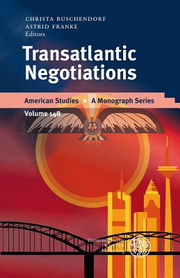 Transatlantic Negotiations (American Studies - A Monograph #148)