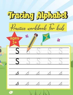 Tracing Alphabet Practice workbook for kids ages 3+: handwriting great for  kids of all ages who want to learn letters of the alphabet (Paperback)