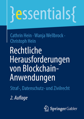 Rechtliche Herausforderungen Von Blockchain-Anwendungen: Straf-, Datenschutz- Und Zivilrecht (Essentials) Cover Image