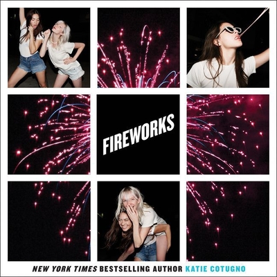 Fireworks Lib/E By Katie Cotugno, Erin Spencer (Read by) Cover Image
