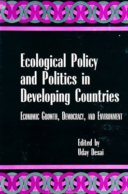 Ecological Policy and Politics in Developing Countries: Economic Growth ...