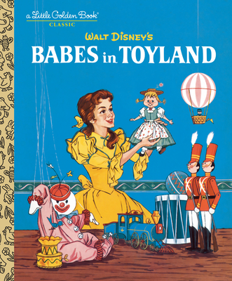 Babes in Toyland (Disney Classic) (Little Golden Book) Cover Image