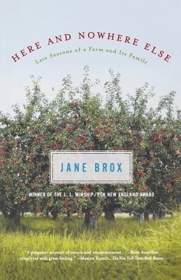 Cover for Here and Nowhere Else: Late Seasons of a Farm and Its Family