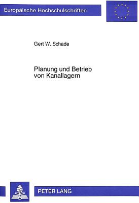 Planung Und Betrieb Von Kanallagern (Europaeische Hochschulschriften / European University Studie #1852) Cover Image