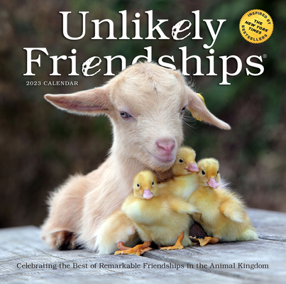 Unlikely Friendships Wall Calendar 2023: Heartwarming Photographs Paired with Stories of Interspecies Friendships Cover Image